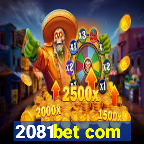 2081bet com